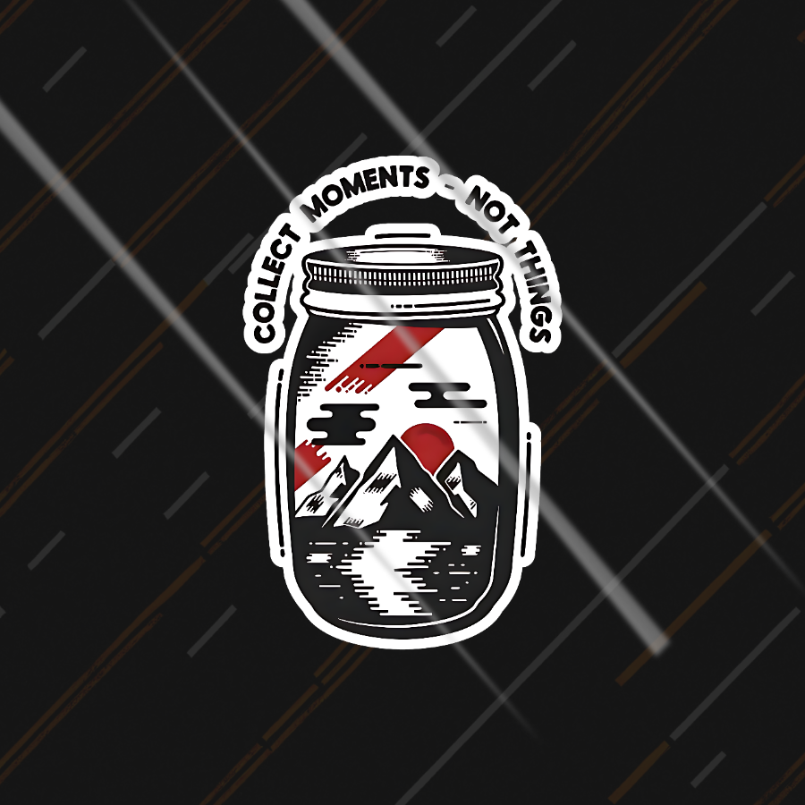 Collect Moments - Not Things | Sticker