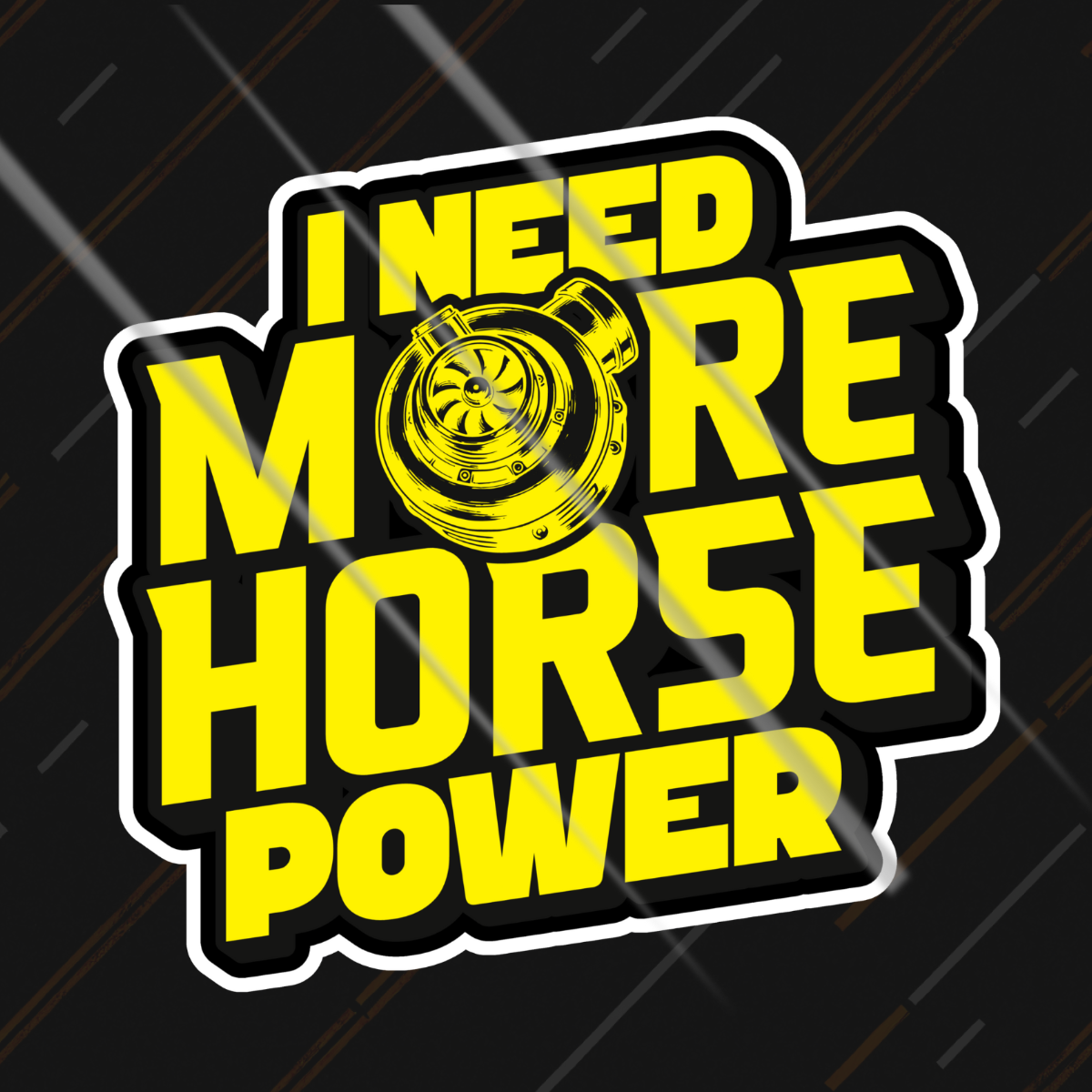 I Need More Horse Power | Sticker