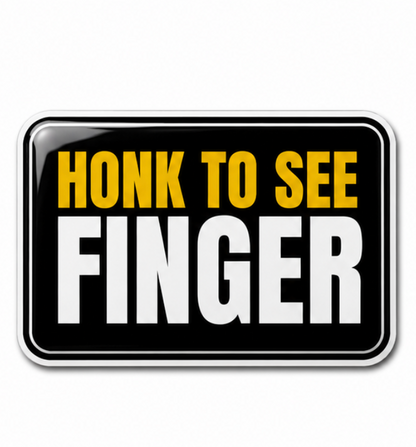Honk To See Finger 3D Dome Sticker | 3 Inch