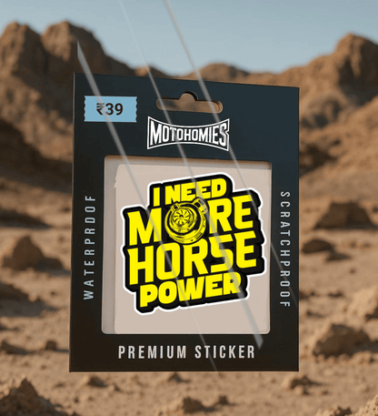 I Need More Horse Power | Sticker