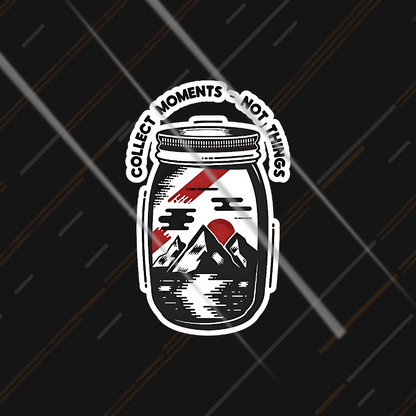Collect Moments - Not Things | Sticker
