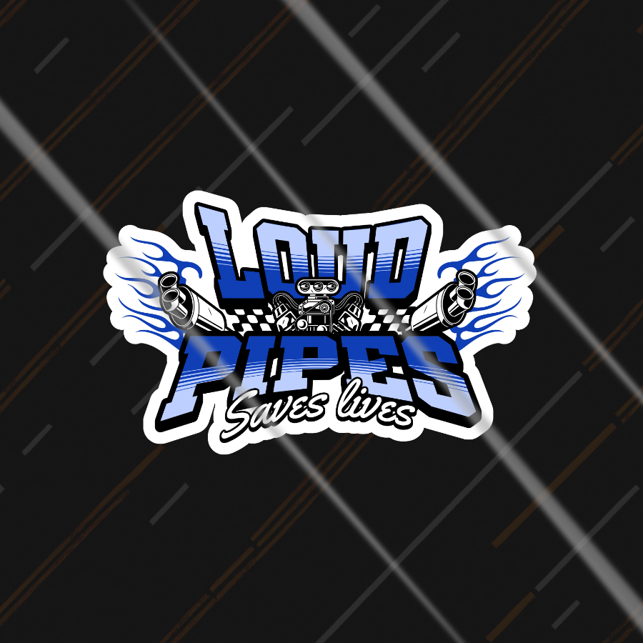 Loud Pipes Saves Lives | Sticker