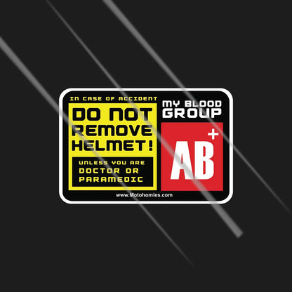 AB positive blood group do not remove helmet safety sticker for bike and helmet Motohomies
