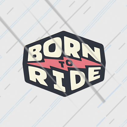 Born To Ride | Sticker