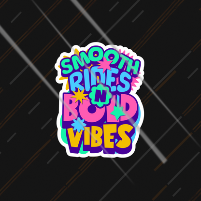 Smooth Rides N Bold Vibes | Sticker