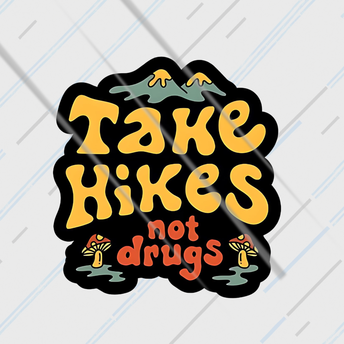 Take Hikes Not Drugs | Reflective Sticker