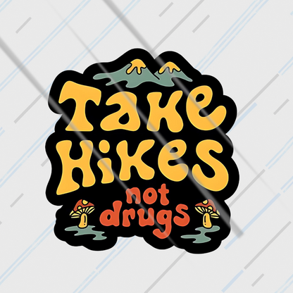 Take Hikes Not Drugs | Reflective Sticker